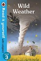 Wild Weather - Read it yourself with Ladybird Level 3 - Chris Baker