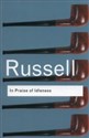 In Praise of Idleness And Other Essays - Bertrand Russell