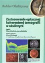 Zastosowanie optycznej koherentnej tomografii w okulistyce Część 2 Tylny odcinek oka, neurookulistyka - Edward Wylęgała