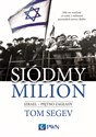 Siódmy milion. Izrael - piętno Zagłady Izrael – piętno Zagłady