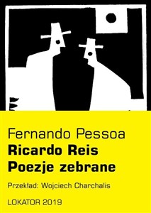Poezje zebrane Ricardo Reis