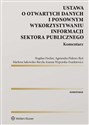 Ustawa o otwartych danych i ponownym wykorzystywaniu informacji sektora publicznego. Komentarz - Bogdan Fischer, Agnieszka Piskorz-Ryń, Marlena Sakowska-Baryła, Joanna Wyporska-Frankiewicz