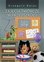 Zajęcia twórcze w przedszkolu  - Grzegorz Noras