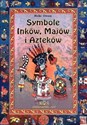 Symbole Inków, Majów i Azteków - Heike Owusu