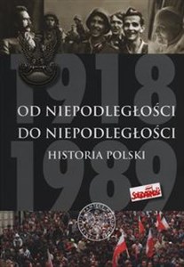 Od Niepodległości do Niepodległości Historia Polski 1918-1989