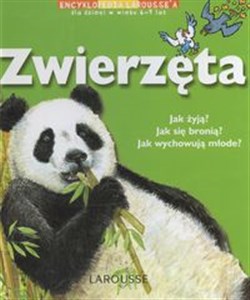 Zwierzęta  Encyklopedia dla dzieci w wieku 6 - 9 lat Jak żyją ? Jak się bronią ?