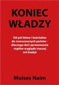 Koniec władzy Od pól bitew i kościołów do nowoczesnych państw - dlaczego dziś sprawowanie rządów wygląda inaczej n