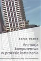 Animacja komputerowa w procesie kształcenia