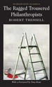 Ragged Trousered Philanthropists - Robert Tressell