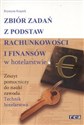 Zbiór zadań z podstaw rachunkowości i finansów w hotelarstwie Zeszyt pomocniczy do nauki zawodu Technik Hotelarstwa