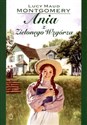 Ania z Zielonego Wzgórza - Lucy Maud Montgomery