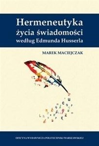 Hermeneutyka życia świadomości według E. Husserla 