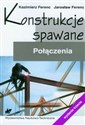 Konstrukcje spawane połączenia - Kazimierz Ferenc, Jarosław Ferenc