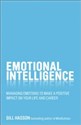 Emotional Intelligence Managing Emotions to Make a Positive Impact on Your Life and Career - Gill Hasson