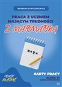 Praca z uczniem mającym trudności z matematyką Karty pracy klasa VI