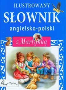 Ilustrowany słownik angielsko polski z Martynką 
