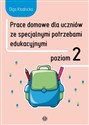 Prace domowe dla uczniów ze specjalnymi potrzebami edukacyjnymi Poziom 2 - Olga Kłodnicka