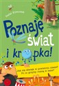 Poznaję świat i kropka Jak się dźwięk w powietrzu niesie? Po co grzyby rosną w lesie?