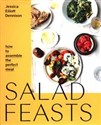 Salad Feasts How to assemble the perfect meal