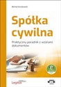 Spółka cywilna Praktyczny poradnik z wzorami dokumentów (z suplementem elektronicznym) PGK1524e