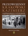Przedwojenny krakowski Kazimierz Najpiękniejsze fotografie