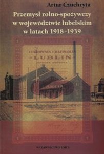 Przemysł rolno spożywczy w województwie lubelskim w latach 1918 - 1939