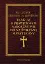 Traktat o prawdziwym nabożeństwie do Najświętszej Maryi Panny - Ludwik Grignon de Montfort Św.