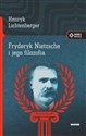 Fryderyk Nietzsche i jego filozofia