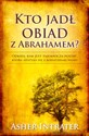 Kto jadł obiad z Abrahamem Odkryj, kim jest tajemnicza postać, która spotyka się z bohaterami wiary - Asher Intrater