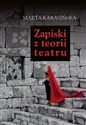 Zapiski z teorii teatru - Marta Karasińska