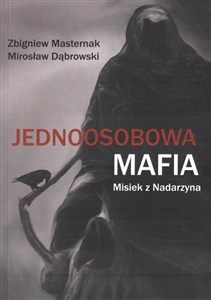 Jednoosobowa mafia. Misiek z Nadarzyna 