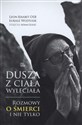 Dusza z ciała wyleciała Rozmowy o śmierci i nie tylko - Leon Knabit, Łukasz Wojtusik