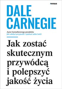 Jak zostać skutecznym przywódcą i polepszyć jakość życia