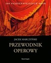 Przewodnik operowy - Jacek Marczyński