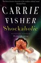 Shockaholic  - Carrie Fisher