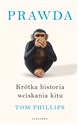 Prawda Krótka historia wciskania kitu - Tom Philips