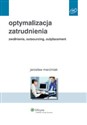 Optymalizacja zatrudnienia Zwolnienia, outsourcing, outplacement