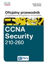 CCNA Security 210-260 Oficjalny przewodnik Przygotowanie do egzaminu na certyfikat