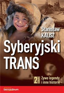 Syberyjski Trans Część 2 Żywe legendy i inne historie