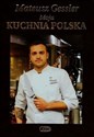 Moja kuchnia polska - Mateusz Gessler