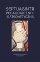 Septuaginta pedagogiczno-katechetyczna - Anna Walulik, Janusz Mółka