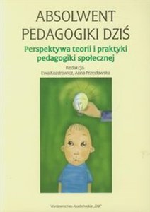 Absolwent pedagogiki dziś Perspektywa teorii i praktyki pedagogiki społecznej