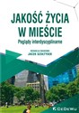 Jakość życia w mieście Poglądy interdyscyplinarne