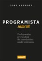 Programista samouk Profesjonalny przewodnik do samodzielnej nauki kodowania - Cory Althoff