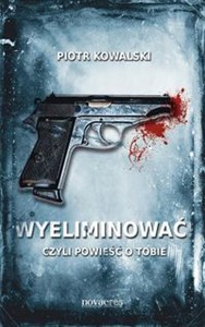 Wyeliminować! Czyli powieść o Tobie