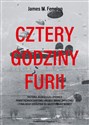 Cztery godziny furii Historia największej operacji powietrznodesantowej drugiej wojny światowej i finalnego uderzenia na