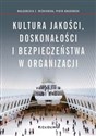 Kultura jakości, doskonałości i bezpieczeństwa w organizacji