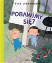 Pobawimy się? - Pija Lindenbaum