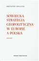 Sowiecka strategia geopolityczna w Europie a Polska 1924-1943