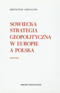 Sowiecka strategia geopolityczna w Europie a Polska 1924-1943